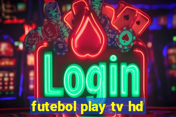 futebol play tv hd